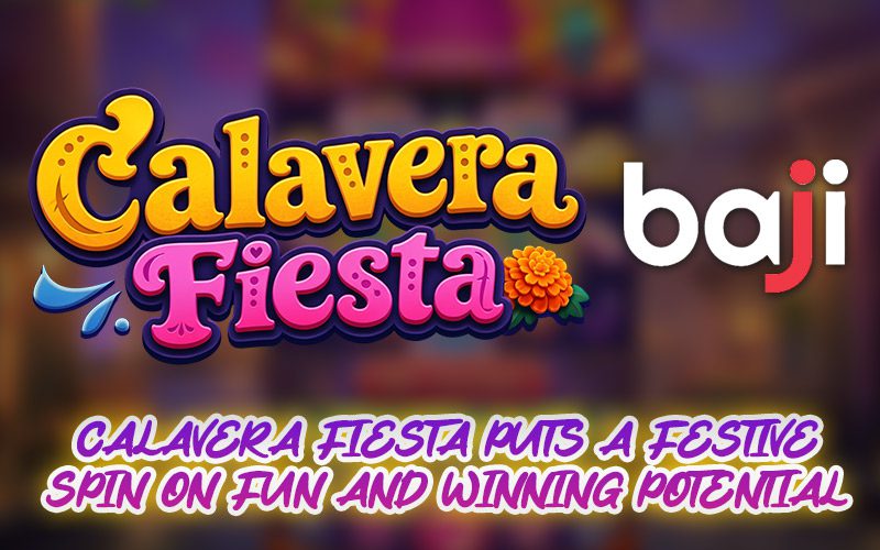 Calavera Fiesta Puts a Festive Spin on Fun and Winning Potential