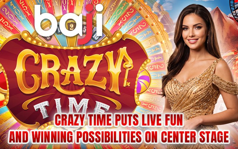 Crazy Time Puts Live Fun and Winning Possibilities on Center Stage