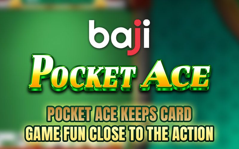 Pocket Ace Keeps Card Game Fun Close to the Action