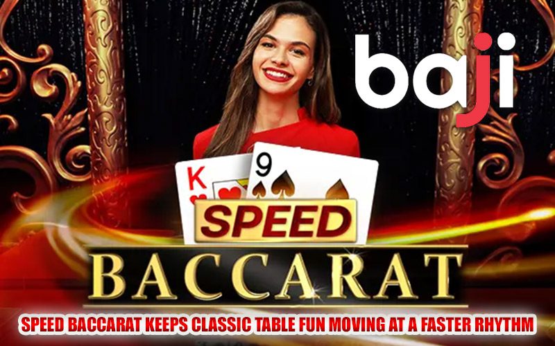 Speed Baccarat Keeps Classic Table Fun Moving at a Faster Rhythm