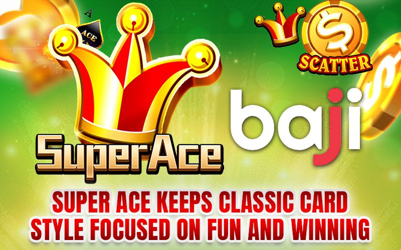 Super Ace Keeps Classic Card Style Focused on Fun and Winning